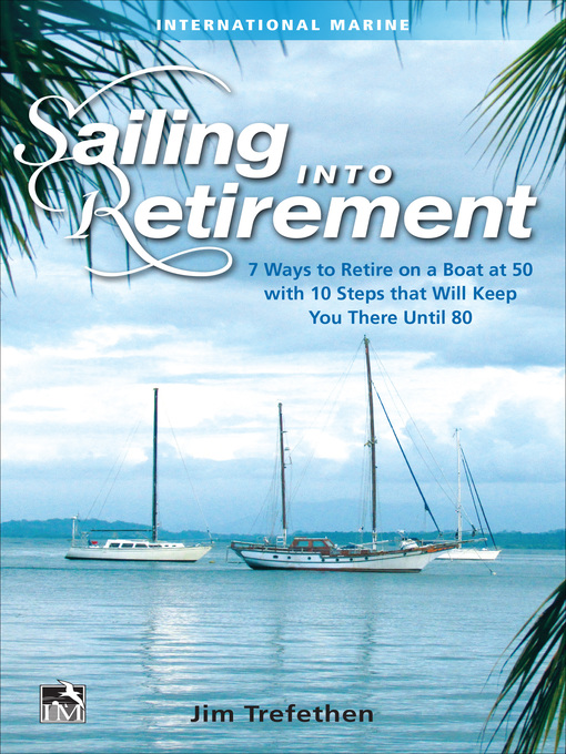 Title details for Sailing into Retirement by Jim Trefethen - Wait list